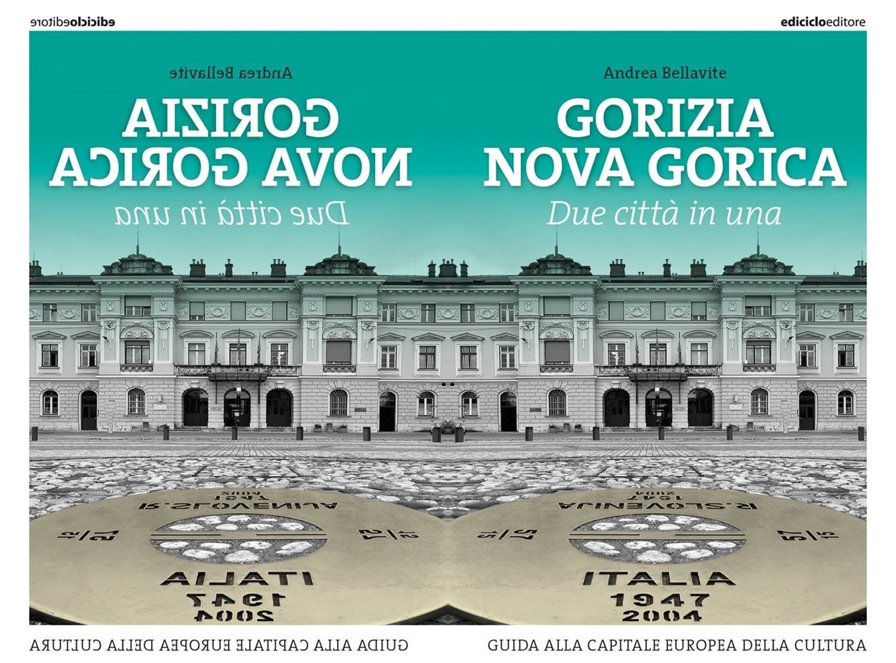 Gorizia ∙ Nova Gorica - Due citt&agrave; in una